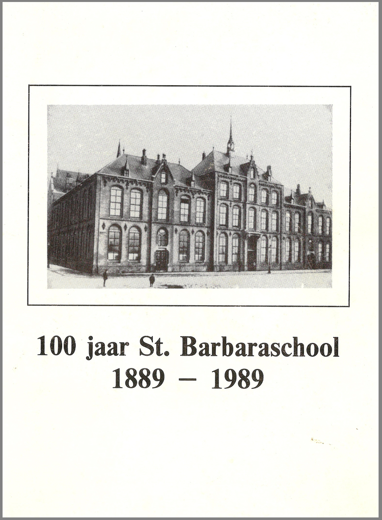 100 Jaar St. Barbaraschool 1889 - 1989  