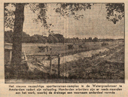 20 maart 1941 - Het nieuwe reusachtige sportterreinen-complex in de Watergraafsmeer  