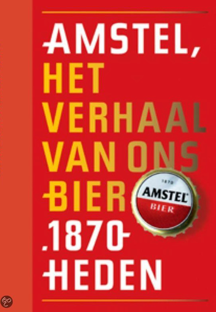 Amstel, het verhaal van ons bier  