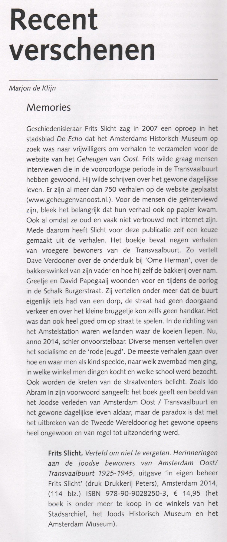 Auschwitz Bulletin jaargang 58, nr.4 dec. 2014 Mooie recensie en ook goed geschreven door Marjon de Klijn. 