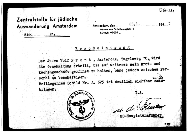 Verklaring van de Duitse bezetter aan Bakker Pront. Dit document, van de Zentralstelle für jüdische Auswanderung Amsterdam, geeft aan Wolf (Willem) Pront toestemming om zijn bedrijf voort te zetten, maar alleen met niet-Arisch personeel. Afbeelding is uit 1943 en geplaatst met toestemming van het Joods Historisch Museum. 