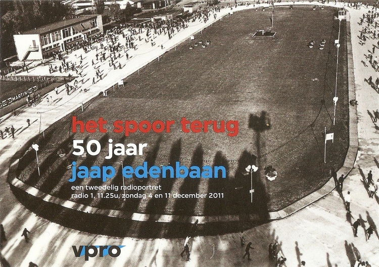 Jaap Edenbaan 1961-2011 Bron: V.P.R.O. 