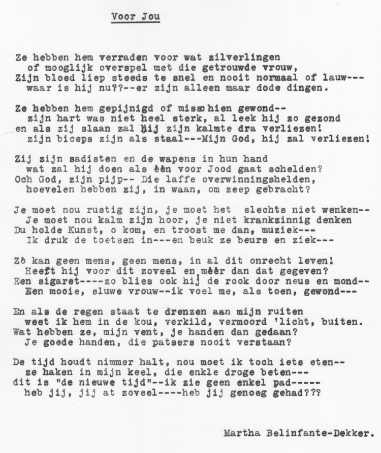 "Voor Jou". Ook dit gedicht is volgens mij geschreven voor Daniël Belinfante. <br />Bron: Joods Historisch Museum, inventarisnr. 00014100 en 00014101, samen meer dan 300 gedichten van Martha Dekker-Belinfante. 