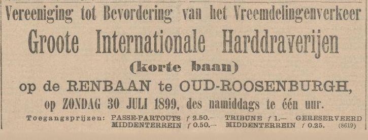 Aankondiging harddraverij te Oud-Roosenburgh. Advertentie Harddraverij uit: Het nieuws van den dag: kleine courant van 25-07-1899. Bron: Historische Kranten, KB. 