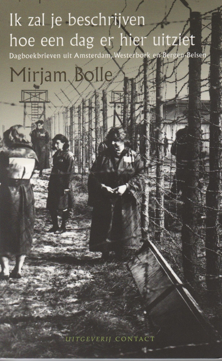 Boekomslag. Mirjam Bolle, ‘Ik zal je beschrijven hoe een dag er hier uitziet’, Uitgeverij Contact, 2005, ISBN 90-254-2693-X (Centrum voor Holocaust en Genocidestudies). 