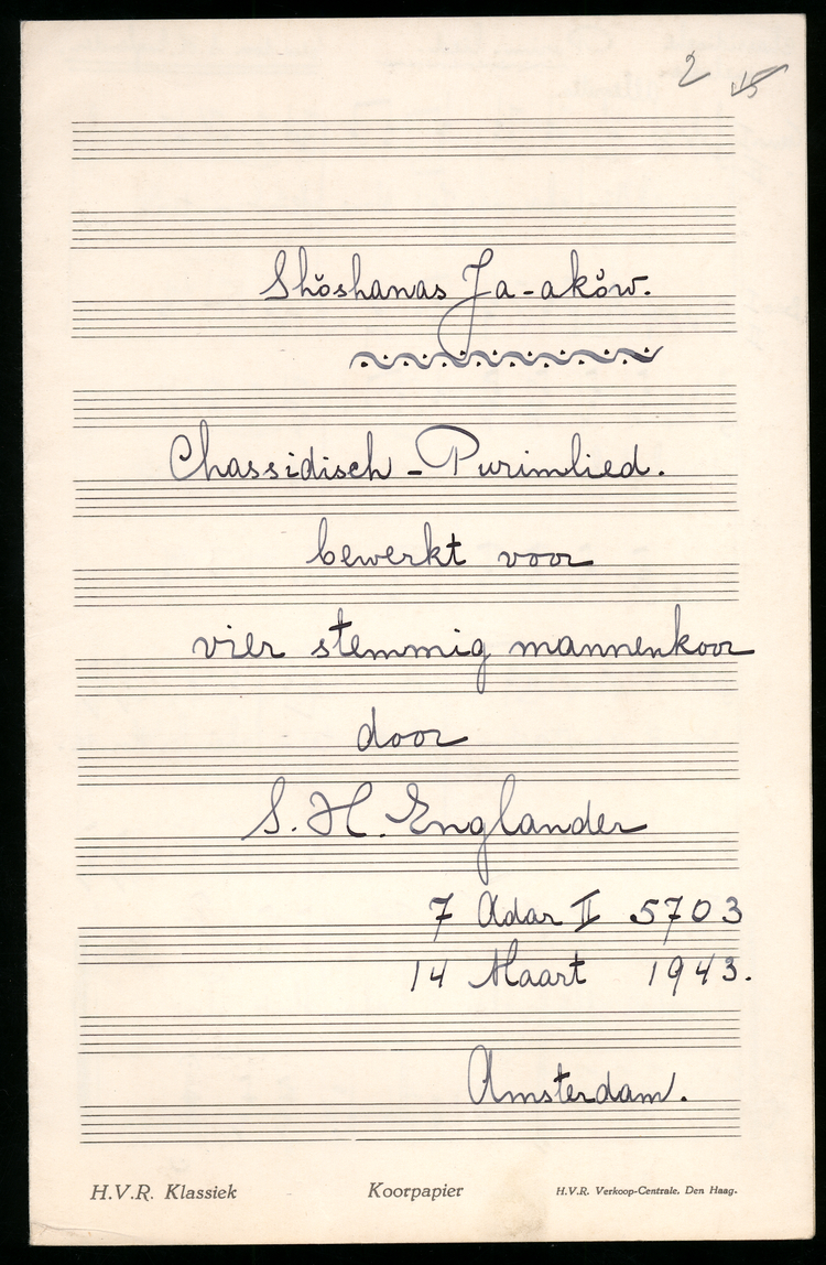 Fotokopie van bladmuziek (1) van S.H. Englander van het chassidische poeriemlied "Shoshanas Ja'akow" voor vierstemmig mannenkoor, 14 maart 1943. Bron: JHM.  