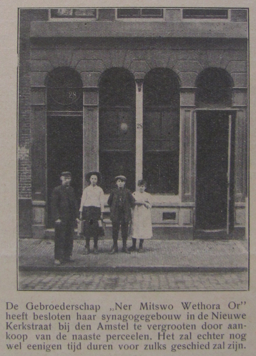 Synagoge Nieuwe Kerkstraat van de vereniging Ner Mitswo Wethora Our. Bron: De Joodsche Prins van mei 1913.  